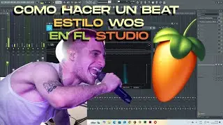 COMO HACER UN BEAT ESTILO WOS FL STUDIO