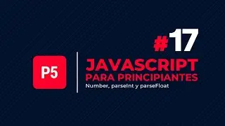 JavaScript para principiantes #17 - Number, parseInt y parseFloat