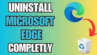 How to Delete Microsoft Edge | 2 Quick Methods to Uninstall Edge