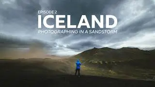 Caught in a Brutal Sandstorm Photographing in Iceland!