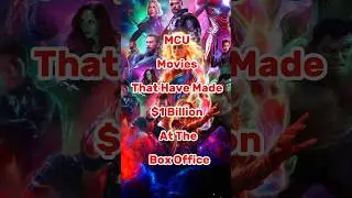 MCU movies that have made $1Billion at the Box Office #shorts