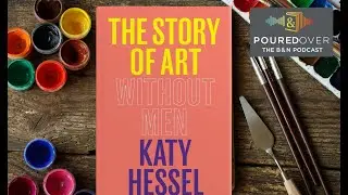 #PouredOver: Katy Hessel on The Story of Art Without Men