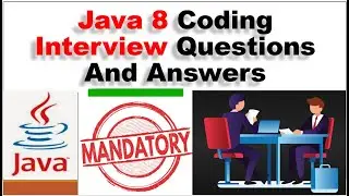 Java 8 Coding and Programming Interview Questions and Answers