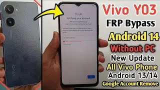 Vivo Y03 FRP Bypass Android 14 | Vivo Y03 Google Account Remove Without PC | New Solution 2024