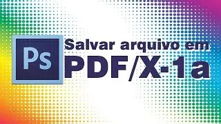 Salvar arquivo em PDF/X 1a  - Adobe Photoshop