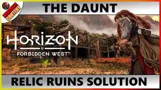 Horizon Forbidden West RELIC RUINS: THE DAUNT Walkthrough Guide (Location & Solution)