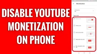 How To Disable YouTube Monetization On Phone