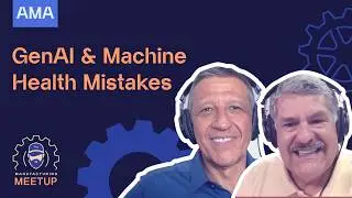 AMA: GenAI & how to avoid machine health mistakes  | Ep. 8 | Manufacturing Meet Up