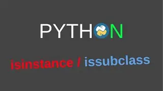 Использование isinstance и issubclass в Python