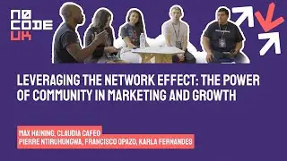 The Power Of Community In Marketing And Growth - Panel at NoCode UK