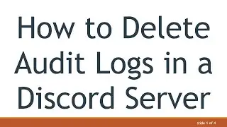 How to Delete Audit Logs in a Discord Server