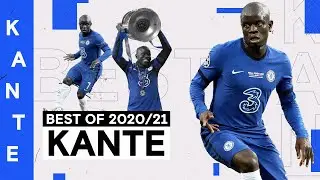 NGolo Kanté | Tackles, Assists and Incredible Work Ethic 💪 | Best of 2020/21