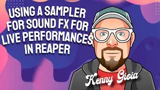 Using a Sampler for Sound FX for Live Performances in REAPER