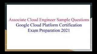 Associate Google Cloud Engineer Sample Questions with answers | Google Cloud Platform Certification