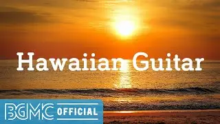 Hawaiian Guitar: Hawaiian Sunset Cafe Music - Seaside Guitar Music for Relaxing