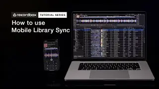 How to use Mobile Library Sync | Tutorials - rekordbox ver. 6.0, iOS ver. 3.0 & Android ver. 3.0 ~