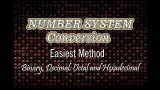 Number System Conversion : Easiest Methods