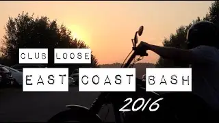 CLUB LOOSE EAST COAST BASH 2016