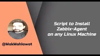 Script to Install Zabbix Agent on any Linux Machine | Mak Mahlawat