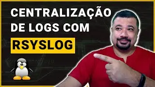 Centralização de Logs com Rsyslog