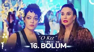 O Kız 16. Bölüm (HD)