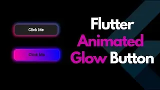 Flutter Glowing Animation Button - How to Design Animated Glowing Button with Hover Effects