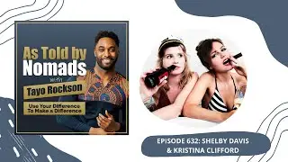 How Comedy Drives Sales with Shelby Dash And Kristina Clifford | As Told By Nomads Podcast