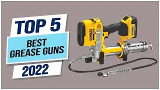 Top 5 Best Grease Guns 2023