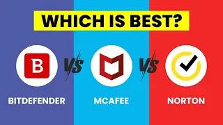 Bitdefender Vs McAfee Vs Norton | Best Antivirus for 2024