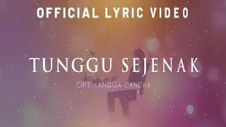 Angga Candra - Tunggu Sejenak