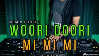 WOORI DOORI vs MI MI MI (RyanInside Remix) FUNKOT