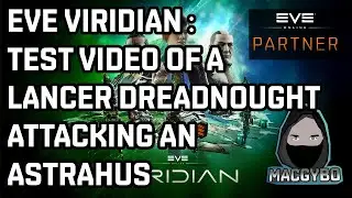 Eve Viridian : Test Video of a Lancer Dreadnought Attacking An Astrahus