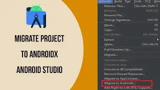 Migrate to AndroidX | Android studio migrate project to androidx