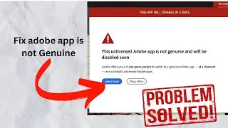 This unlicensed Adobe app is not genuine and will be disabled soon (How to fix)