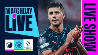 MATCHDAY LIVE! THE CHAMPIONS LEAGUE RETURNS! FC Copenhagen v Man City | UEFA Champions League