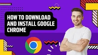 How to Download and Install Google Chrome on Windows 10 | 2022