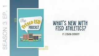 S3 E1: What's new with FISD Athletics