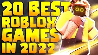 Top 20 Best Roblox Games 2022