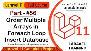 Laravel 11 Full Course | #56 Order Multiple arrays in foreach loop insert in Laravel 11