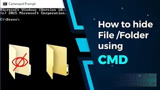 Hide files or folders using command | CMD Hide File/Folder in Windows