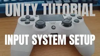 Unity Tutorial - Input System Setup - PS4 Controller