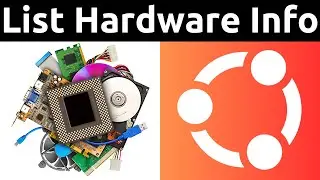 How To Check And List All System Hardware Configuration Information On Ubuntu Linux