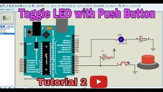 How to Toggle an LED using Push Button | Toggle LED Proteus v8.12 simulation | Tutorial 2