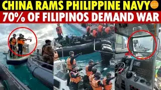 Filipinos Angry! China’s Coast Guard Intentionally Rams Philippine Navy;70% Push for War Declaration