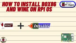 How to Install Box86 and Wine on Raspberry Pi OS