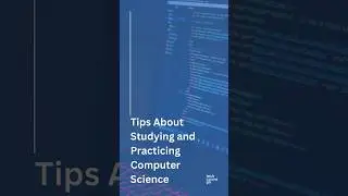 Tips About Studying and Practicing Computer Science Part 1 #computerscience #computercourse