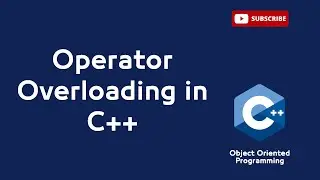 (18) Operator Overloading in C++ - Object-Oriented Programming (OOP)