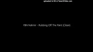 YBN Nahmir - Rubbing Off The Paint (Clean)