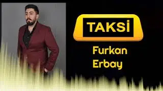 Furkan Erbay - Taksi 2022