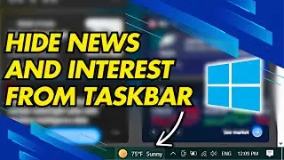 how to hide news and interest from taskbar on windows 10